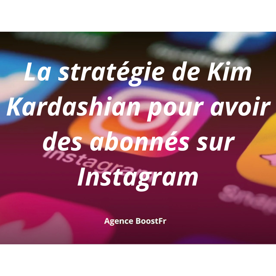 La estrategia de Kim Kardashian para conseguir seguidores en Instagram 