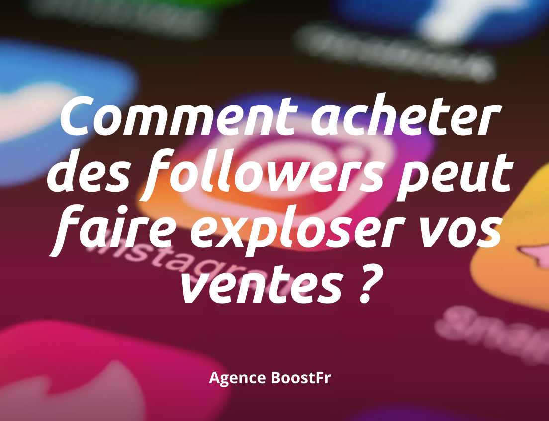 Acheter des abonnés Instagram pour faire des ventes facilement 